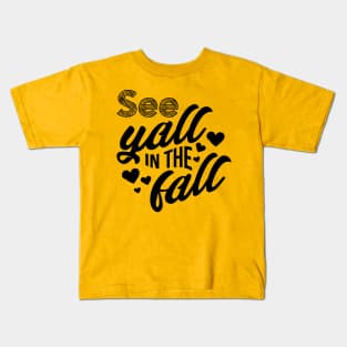 School , Last day of school , See yall in the fall , summer break , teacher , school graduation Kids T-Shirt